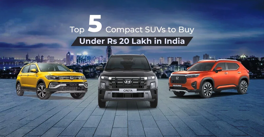 Top 5 Compact SUVs to Buy Under Rs 20 Lakh in India