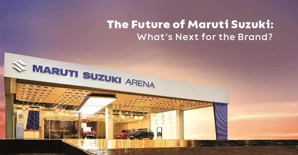 The Future of Maruti Suzuki: What's Next for the Brand?