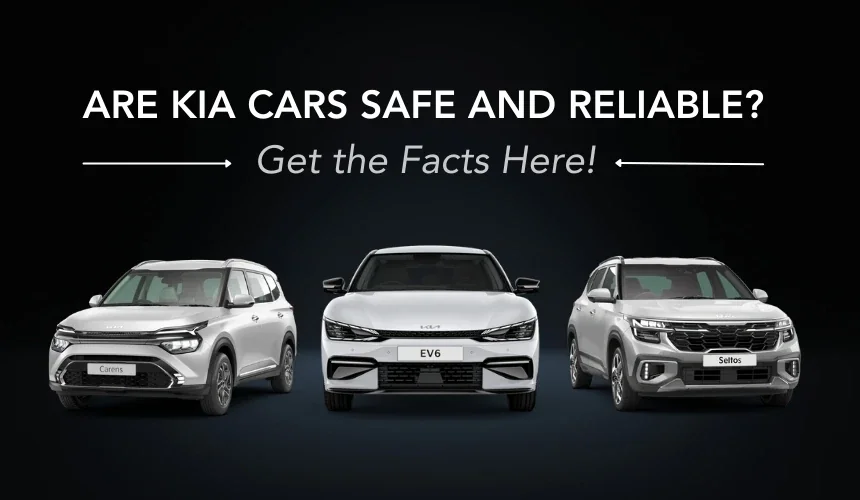 Are Kia Cars Safe And Reliable? Get the Facts Here!