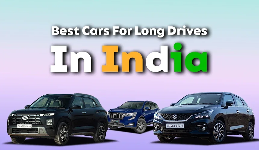10 Best Cars for Long Drives in India 2026 – Comfortable & Travel-Ready Picks