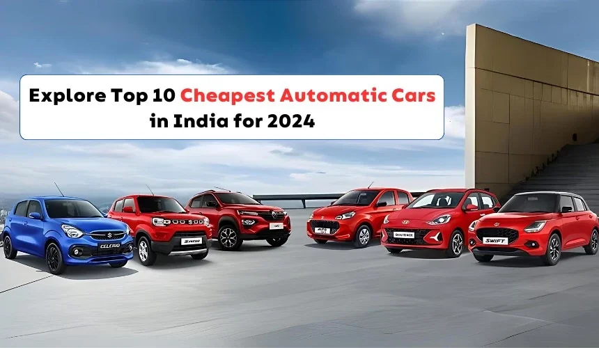 Explore Top 10 Cheapest Automatic Cars in India for 2026