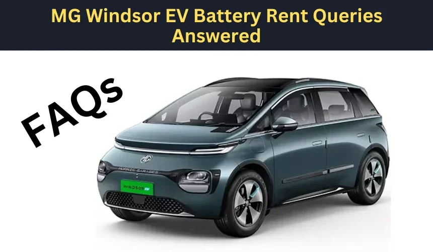 MG Windsor EV Buying Guide: Battery Rental Explained