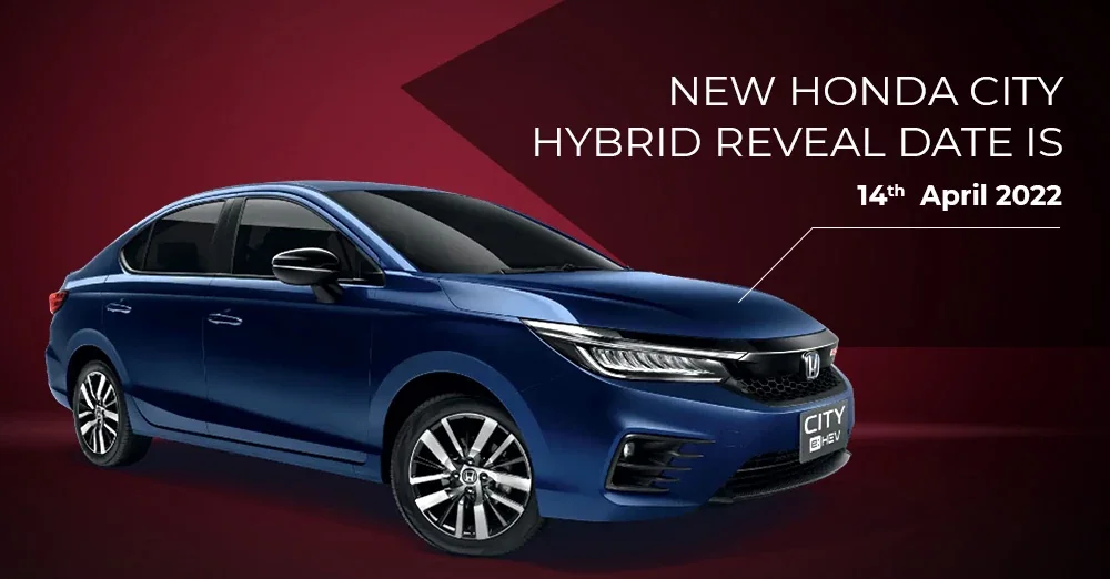 Honda City Hybrid Reveal Date is 14 th  April 2022
