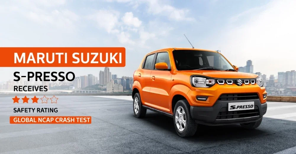 Maruti Suzuki S-Presso Receives 3 Star Safety Rating – Global NCAP Crash Test