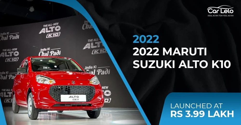 2022 Maruti Suzuki Alto K10 Launched at Rs 3.99 Lakh
