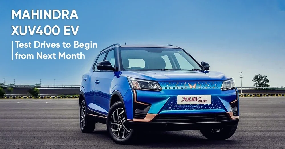 Mahindra XUV400 EV Test Drives to Begin from Next Month