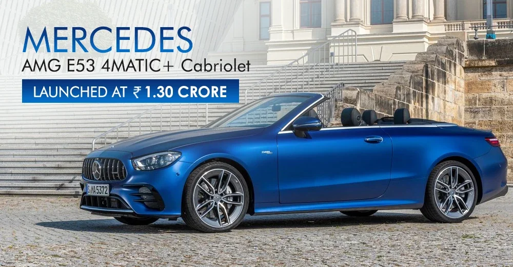 Mercedes AMG E53 4MATIC+ Cabriolet Launched at Rs 1.30 Crore