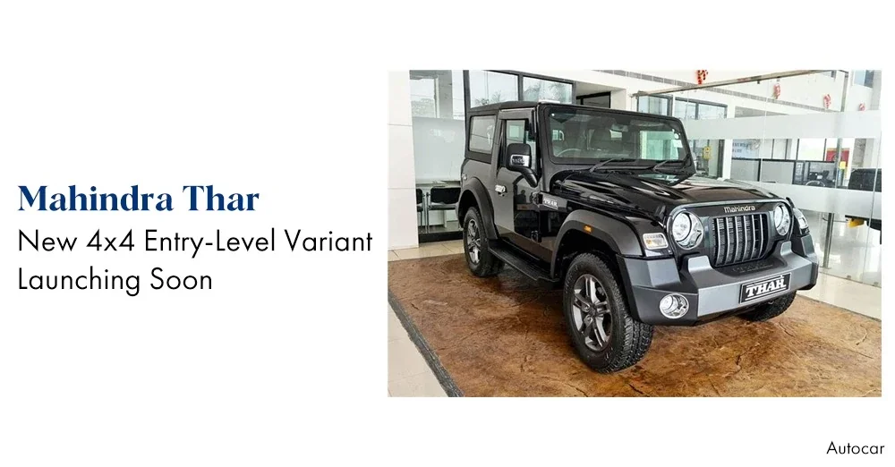 Mahindra Thar 4x4 Entry Level Variant Launching Soon