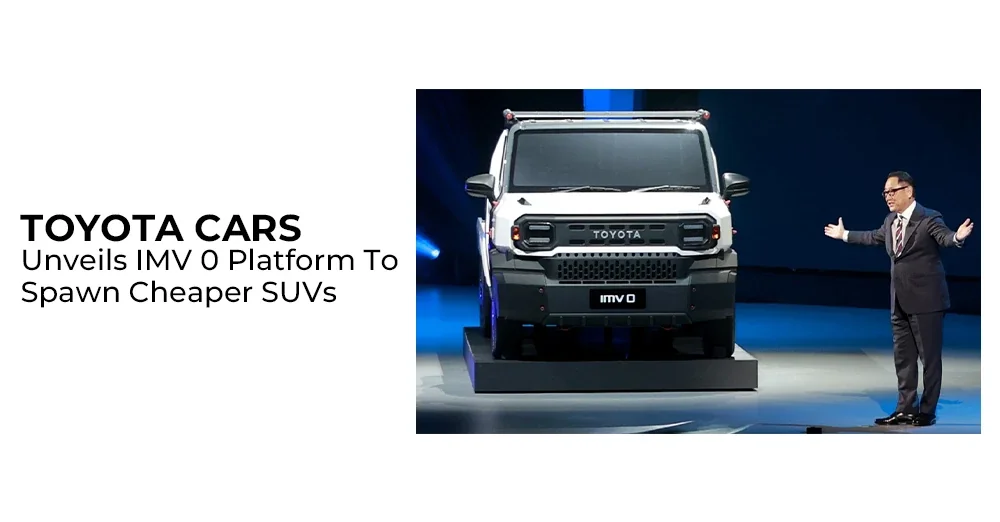 Toyota Cars Unveils IMV 0 Platform To Spawn Cheaper SUVs