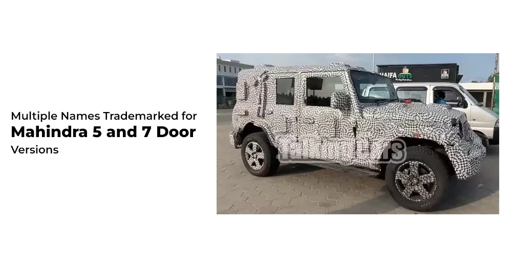 Multiple Names Trademarked for Mahindra 5 and 7 Door Versions