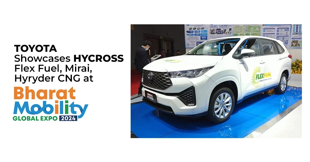 Toyota Showcases Hycross Flex Fuel, Mirai, Hyryder CNG at Bharat Mobility Global Expo 2024