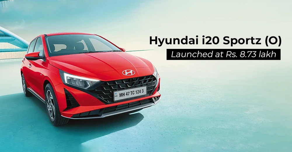 Hyundai i20 Sportz (O) Launched at Rs. 8.73 Lakh