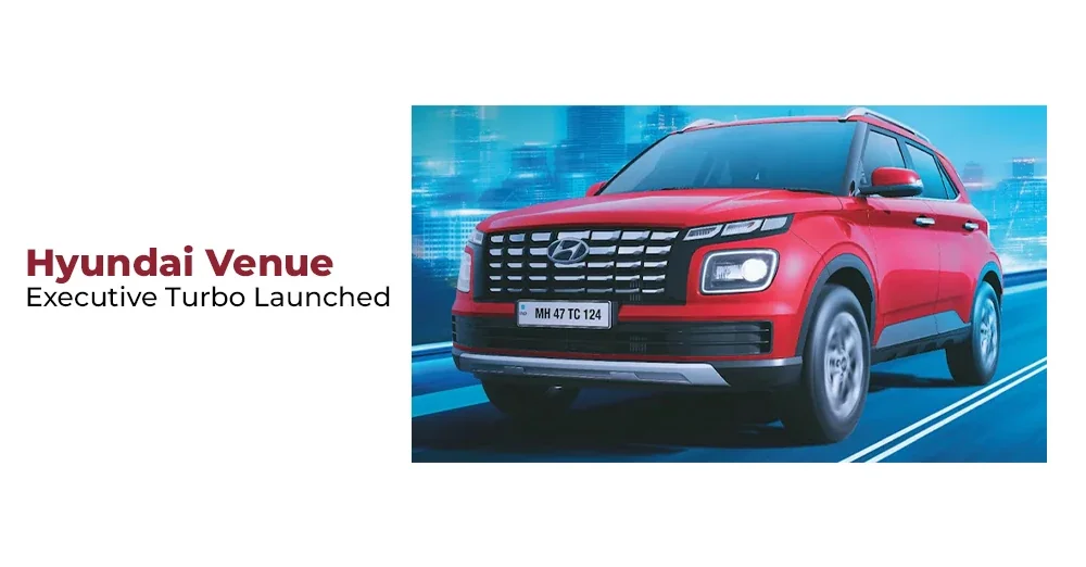 Hyundai Venue Executive Turbo Variant Launched