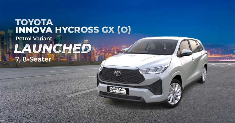 Toyota Innova Hycross GX (O) Petrol Variant Launched - 7, 8-Seater
