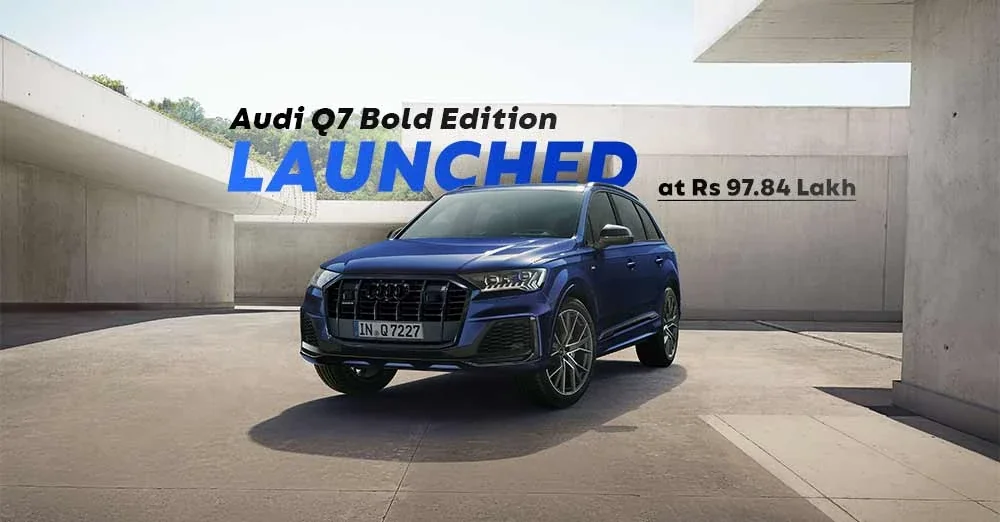 Audi Q7 Bold Edition Launched at Rs 97.84 Lakh