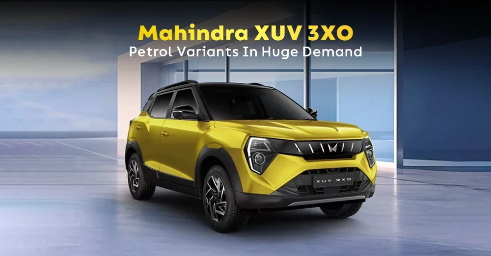 Mahindra XUV 3XO Petrol Variants In Huge Demand