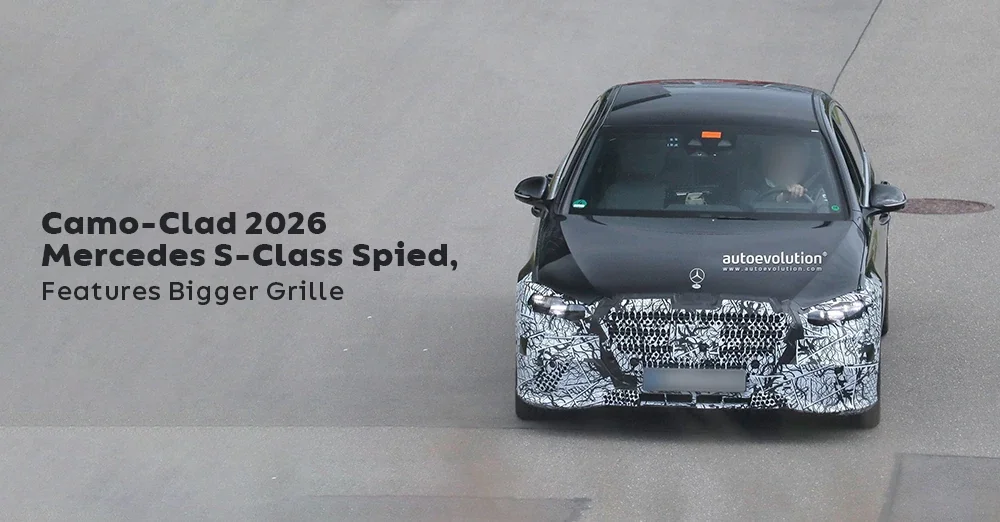 Camo-Clad 2026 Mercedes S-Class Spied, Features Bigger Grille