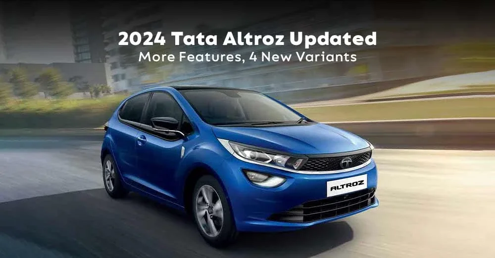 2024 Tata Altroz Updated - More Features, 4 New Variants