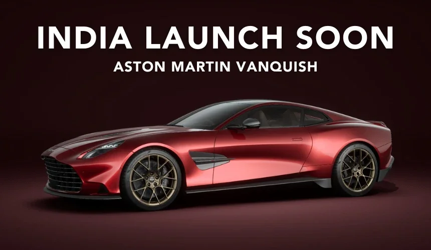 Aston Martin Vanquish Coming to India on March 22 - Here’s What to Expect!