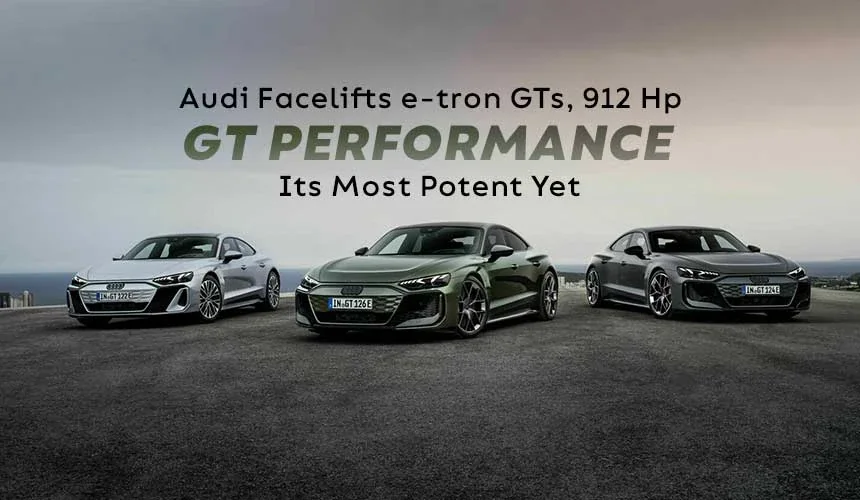 Audi Facelifts e-tron GTs, 912 Hp GT Performance Its Most Potent Yet