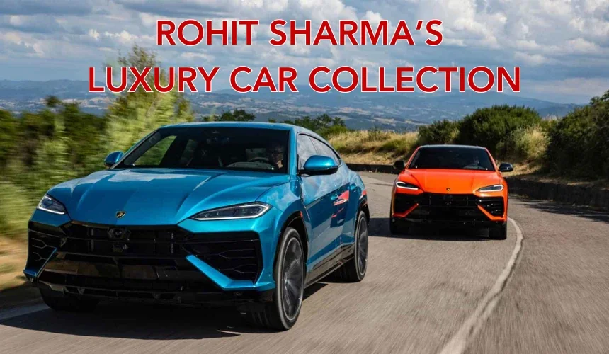 Cricketer Rohit Sharma’s Luxury Car Collection – Lamborghini Urus, Range Rover & More!