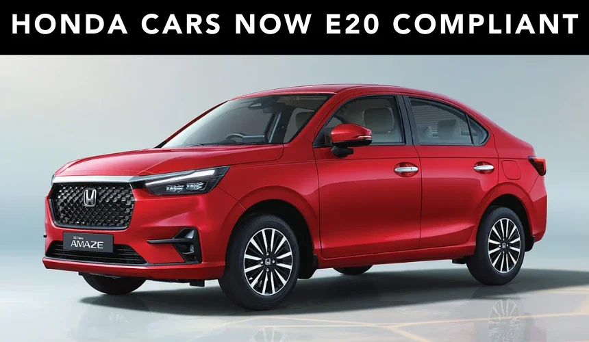 New Honda Amaze, City and Elevate Now E20 Fuel Compliant