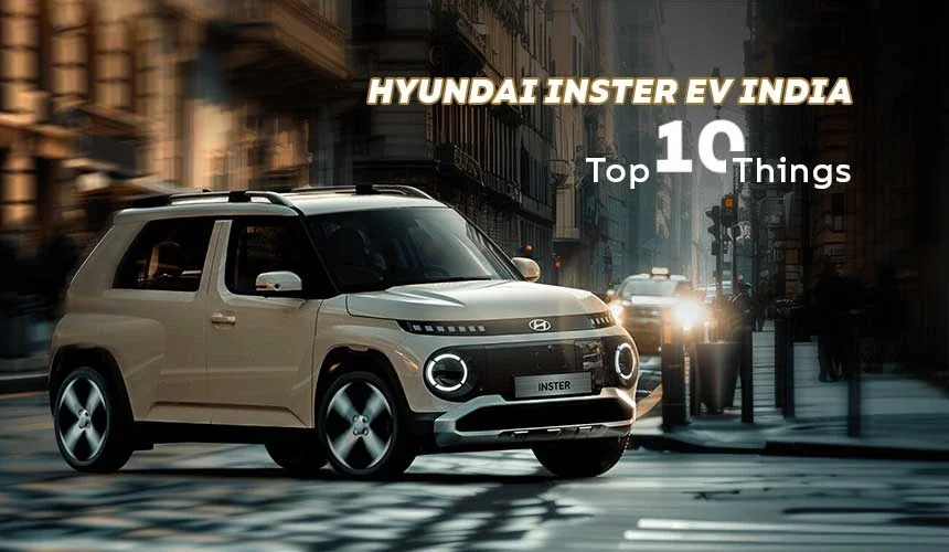 Hyundai Inster EV India - Top 5 Things To Know