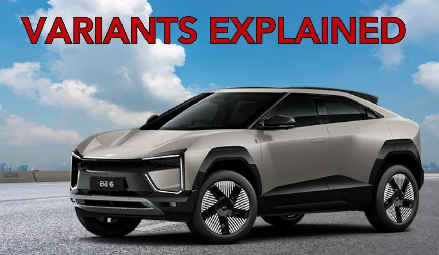 Mahindra BE 6 Variants Explained: Full Features, Specifications, and Prices