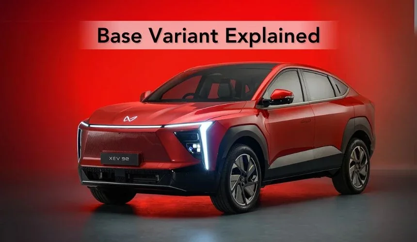 Mahindra XEV 9e Base Variant Explained