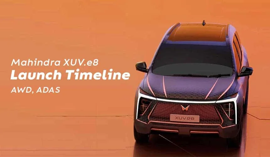 Mahindra XUV.e8 Launch Timeline - AWD, ADAS