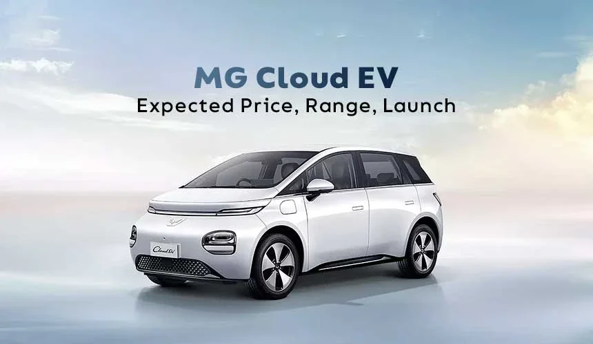 MG Cloud EV - Expected Price, Range, Launch