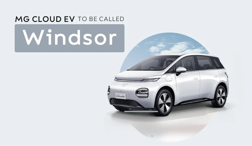 MG Windsor is the New Name of Cloud EV in India