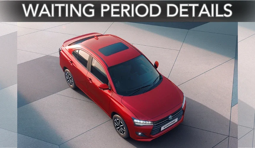 New Maruti Dzire ZXi Trim In Demand; Waiting Period Details