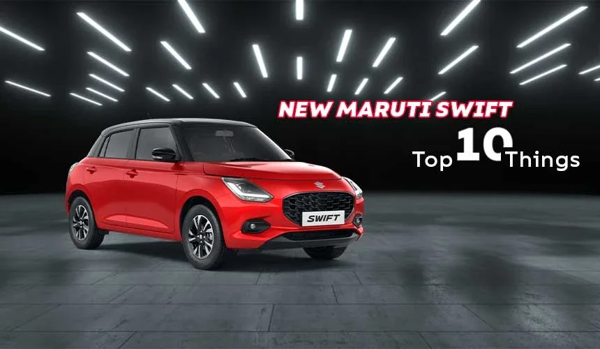 New Maruti Swift - Top 10 Facts