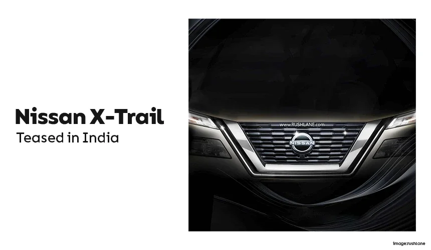 Nissan X-Trail Teased Ahead of India Launch