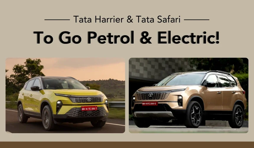 Tata Harrier, Safari to Get Petrol, Electric Powertrains