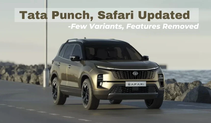 Tata Punch, Safari Updated - Few Variants, Features Removed