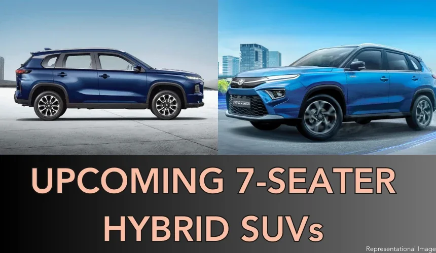 Upcoming 7-Seater Hybrid SUVs Promising Over 25 Kmpl Mileage