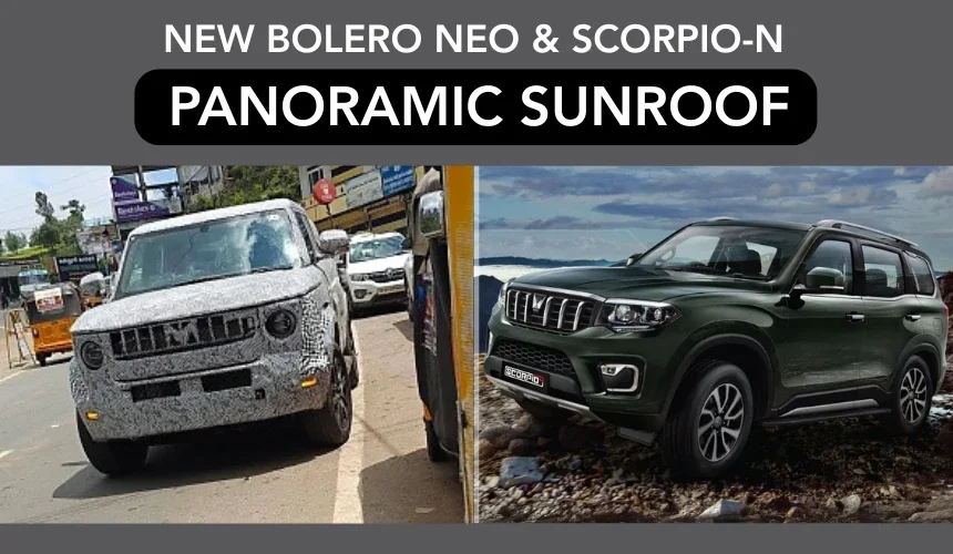 2025 Mahindra Bolero Neo and Scorpio-N to Get Panoramic Sunroof