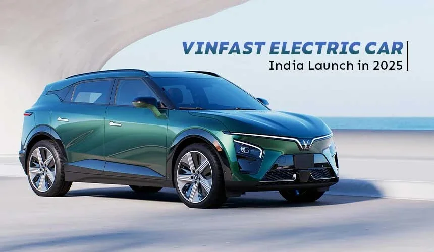 First VinFast Electric Car to Launch in India in 2025
